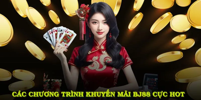 Những chương trình khuyến mãi hấp dẫn tại BJ88