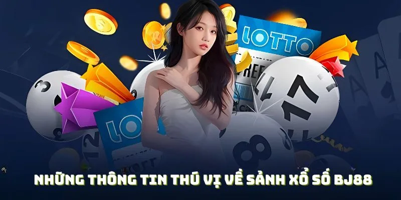 Tìm hiểu thông tin chi tiết về cổng xổ số BJ88
