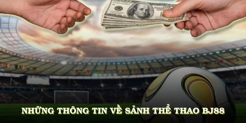 Thông tin chính liên quan đến thể thao BJ88