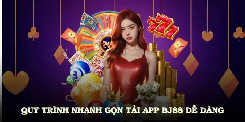 Giới thiệu quy trình tải APP BJ88